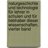Naturgeschichte und Technologie für Lehrer in Schulen und für Liebhaber dieser Wissenschaften, Vierter Band door Carl Philipp Funke