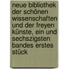 Neue Bibliothek der schönen Wissenschaften und der freyen Künste, ein und sechszigsten Bandes erstes Stück door Onbekend