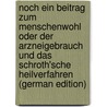 Noch Ein Beitrag Zum Menschenwohl Oder Der Arzneigebrauch Und Das Schroth'sche Heilverfahren (German Edition) by Wittmack C