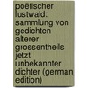 Poëtischer Lustwald: Sammlung Von Gedichten Alterer Grossentheils Jetzt Unbekannter Dichter (German Edition) door Haug Friederich