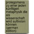 Prolegomena Zu Einer Jeden Künftigen Metaphysik Die Als Wissenschaft Wird Auftreten Können (German Edition)