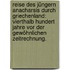 Reise des jüngern Anacharsis durch Griechenland: vierthalb hundert Jahre vor der gewöhnlichen Zeitrechnung.