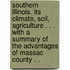 Southern Illinois. Its Climate, Soil, Agriculture . . . with a Summary of the Advantages of Massac County . .