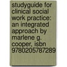 Studyguide For Clinical Social Work Practice: An Integrated Approach By Marlene G. Cooper, Isbn 9780205787289 door Cram101 Textbook Reviews