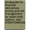 Studyguide For Financial Derivatives: Pricing And Risk Management By Robert Kolb (editor), Isbn 9780470499108 by Cram101 Textbook Reviews