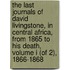 The Last Journals of David Livingstone, in Central Africa, from 1865 to His Death, Volume I (of 2), 1866-1868