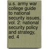 U.S. Army War College Guide to National Security Issues, Vol. 2: National Security Policy and Strategy, Ed. 4 door J. Boone Bartholomees