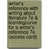 Writer's Reference with Writing about Literature 7e & Learningcurve for a Writer's Reference 7e (Access Card)