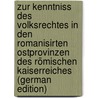 Zur Kenntniss Des Volksrechtes in Den Romanisirten Ostprovinzen Des Römischen Kaiserreiches (German Edition) door Brassloff Stephan