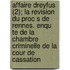 Affaire Dreyfus (2); La Revision Du Proc S de Rennes. Enqu Te de La Chambre Criminelle de La Cour de Cassation