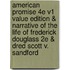 American Promise 4E V1 Value Edition & Narrative Of The Life Of Frederick Douglass 2E & Dred Scott V. Sandford