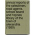 Annual Reports of the Selectmen, Road Agents, School Board and Haynes Library of the Town of Alexandria (1989)