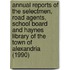 Annual Reports of the Selectmen, Road Agents, School Board and Haynes Library of the Town of Alexandria (1990)