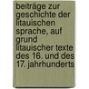 Beiträge Zur Geschichte Der Litauischen Sprache, Auf Grund Litauischer Texte Des 16. Und Des 17. Jahrhunderts door Adalbert Bezzenberger