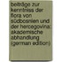 Beiträge Zur Kenntniss Der Flora Von Südbosnien Und Der Hercegovina: Akademische Abhandlung (German Edition)