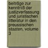 Beiträge Zur Kenntniß Der Justizverfassung Und Juristischen Litteratur In Den Preussischen Staaten, Volume 3