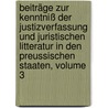 Beiträge Zur Kenntniß Der Justizverfassung Und Juristischen Litteratur In Den Preussischen Staaten, Volume 3 door Friedrich Philipp Eisenberg