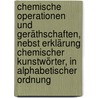 Chemische Operationen und Geräthschaften, nebst Erklärung chemischer Kunstwörter, in alphabetischer Ordnung door Jöns Jacob Berzelius