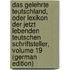 Das Gelehrte Teutschland, Oder Lexikon Der Jetzt Lebenden Teutschen Schriftsteller, Volume 19 (German Edition)