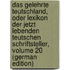 Das Gelehrte Teutschland, Oder Lexikon Der Jetzt Lebenden Teutschen Schriftsteller, Volume 20 (German Edition)