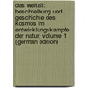 Das Weltall: Beschreibung Und Geschichte Des Kosmos Im Entwicklungskampfe Der Natur, Volume 1 (German Edition) door Eduard Vincenz Ule Otto
