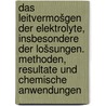 Das leitvermošgen der elektrolyte, insbesondere der lošsungen. Methoden, resultate und chemische anwendungen by Kohlrausch