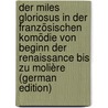 Der Miles Gloriosus in Der Französischen Komödie Von Beginn Der Renaissance Bis Zu Molière (German Edition) door Fest Otto