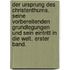Der Ursprung des Christenthums. Seine vorbereitenden Grundlegungen und sein Eintritt in die Welt. Erster Band.