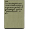 Der Völkerbundgedanke: Materialiensammlung Zusammengestellt Im Auftrage Des Vereins "auslandkunde" (e. V.)... by Verein Auslandkunde