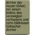 Dichter der neuen Türkei; mit einem Bildnis des verewigten Verfassers und zehn Bildnissen türkischer Dichter