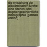 Die Entstehung Der Altkatholischen Kirche: Eine Kirchen- Und Dogmengeschichtliche Monographie (German Edition) door Ritschl Albrecht