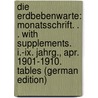 Die Erdbebenwarte: Monatsschrift. . . with Supplements. I.-Ix. Jahrg., Apr. 1901-1910. Tables (German Edition) by Unknown