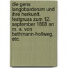 Die Gens langobardorum und ihre Herkunft. Festgruss zum 12. September 1868 an M. A. von Bethmann-Hollweg, etc. door Friedrich Bluhme