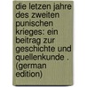 Die Letzen Jahre Des Zweiten Punischen Krieges: Ein Beitrag Zur Geschichte Und Quellenkunde . (German Edition) door Zieliski Tadeusz