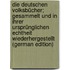 Die deutschen Volksbücher; gesammelt und in ihrer ursprünglichen Echtheit wiederhergestellt (German Edition)