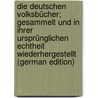 Die deutschen Volksbücher; gesammelt und in ihrer ursprünglichen Echtheit wiederhergestellt (German Edition) door Joseph Simrock Karl