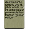 Die italienische Tenzone des 18. Jahrhunderts und ihr Verhältnis zur provenzalischen Tenzone (German Edition) door Stiefel Heinrich