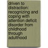 Driven To Distraction: Recognizing And Coping With Attention Deficit Disorder From Childhood Through Adulthood by Professor John J. Ratey