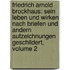 Friedrich Arnold Brockhaus: Sein Leben Und Wirken Nach Briefen Und Andern Aufzeichnungen Geschildert, Volume 2