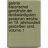 Galerie Historischer Gemählde Der Denkwürdigsten Personen Welche Im 19. Jahrhundert Gestorben Sind, Volume 1