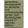 Gartenflora: Monatsschrift Fur Deutsche Und Schweizerische Garten- Und Blumenkunde, Volume 17 (German Edition) door Regel Eduard