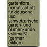 Gartenflora: Monatsschrift Fur Deutsche Und Schweizerische Garten- Und Blumenkunde, Volume 51 (German Edition) door Regel Eduard