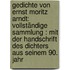Gedichte Von Ernst Moritz Arndt: Vollständige Sammlung : Mit Der Handschrift Des Dichters Aus Seinem 90. Jahr