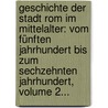 Geschichte Der Stadt Rom Im Mittelalter: Vom Fünften Jahrhundert Bis Zum Sechzehnten Jahrhundert, Volume 2... door Ferdinand Gregorovius