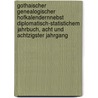 Gothaischer Genealogischer HofkalendernNebst Diplomatisch-statistichem Jahrbuch, acht und achtzigster Jahrgang by Unknown