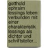 Gotthold Ephraim Lessings Leben: Verbunden Mit Einer Charakteristik Lessings Als Dichter Und Schriftsteller...