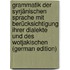 Grammatik Der Syrjänischen Sprache Mit Berücksichtigung Ihrer Dialekte Und Des Wotjakischen (German Edition)