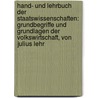 Hand- Und Lehrbuch Der Staatswissenschaften: Grundbegriffe Und Grundlagen Der Volkswirtschaft, Von Julius Lehr door A. Arndt