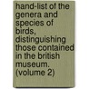 Hand-List of the Genera and Species of Birds, Distinguishing Those Contained in the British Museum. (Volume 2) door British Museum Dept of Zoology