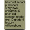 Harcourt School Publishers Storytown California: 5 Pack Eld Concept Reader Exc 10 Grade 4 History Williamsburg door Hsp